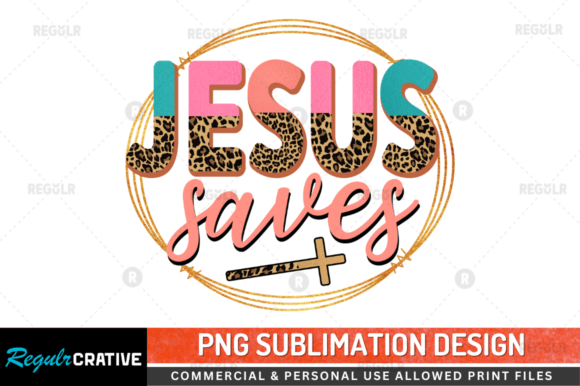Jesus Saves Sublimation Design for Graphics and Crafts