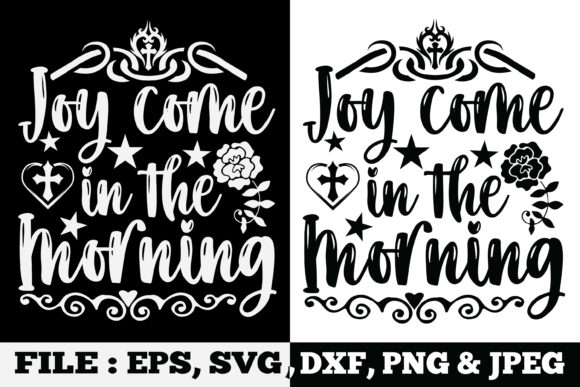 Joy Come in the Morning SVG: Graphics & Print Templates