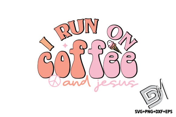 Retro I Run on Coffee and Jesus SVG: Graphics for Crafts